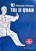 Cover: 10-Minute Primer Tai Ji Quan (10-Minute Primer Series, English Edition) - Foreign Languages Press
