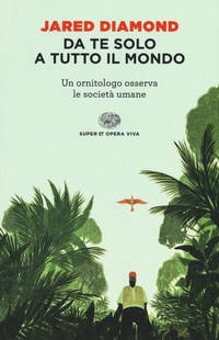 Abbildung von: Da te solo a tutto il mondo. Un ornitologo osserva le società umane - Super ET. Opera viva;Einaudi