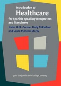 Enlarge image Cover: Introduction to Healthcare for Spanish-speaking Interpreters and Translators - John Benjamins Publishing Co