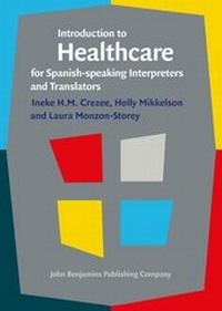 Enlarge image Cover: Introduction to Healthcare for Spanish-speaking Interpreters and Translators - John Benjamins Publishing Co