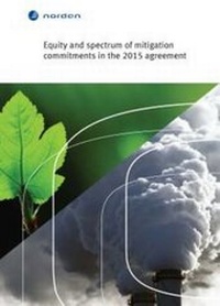 Enlarge image Cover: Equity and Spectrum of Mitigation Commitments in the 2015 Agreement - Nordic Council of Ministers