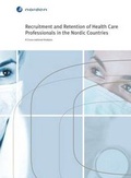 Cover: Recruitment and Retention of Health Care Professionals in the Nordic Countries - Nordic Council of Ministers