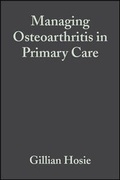 Cover: Managing Osteoarthritis in Primary Care - Blackwell Science Ltd