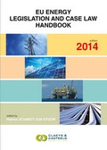 Bild: EU GEO Laws, Volume IV: EU Energy Legislation and Case Law Handbook 2014 - Claeys & Casteels Publishers BV