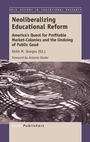 Cover: Neoliberalizing Educational Reform - Brill