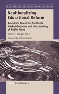 Cover: Neoliberalizing Educational Reform - Brill