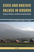 Cover: Civic and Uncivic Values in Kosovo - Central European University Press
