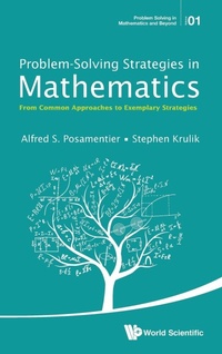 Enlarge image Cover: Problem-solving Strategies In Mathematics: From Common Approaches To Exemplary Strategies - World Scientific Publishing Co Pte Ltd