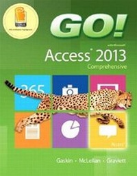 Abbildung von: Go! with Microsoft Access 2013 Comprehensive, Mylab It with Etext and Access Card for Go! with Office 2013 - Pearson