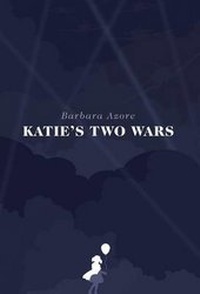 Enlarge image Cover: Katie's Two Wars - FriesenPress