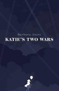 Cover: Katie's Two Wars - FriesenPress