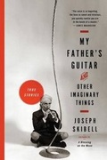 Cover: My Father's Guitar and Other Imaginary Things - Algonquin Books