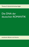 Cover: Die DNA der deutschen Romantik - BoD - Books on Demand