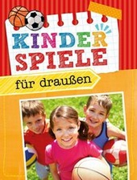 Abbildung von: Kinderspiele für draußen - Apollo Medien