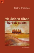 Cover: mit deinen f&uuml;&szlig;en barfu&szlig; gehen - HS-Literaturverlag Heinz Spicka
