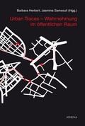 Cover: Urban Traces - Wahrnehmung im &ouml;ffentlichen Raum - ATHENA-Verlag
