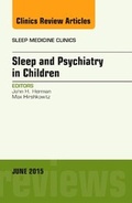 Cover: Sleep and Psychiatry in Children, An Issue of Sleep Medicine Clinics: Volume 10-2 - Elsevier