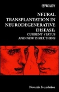 Cover: Novartis Foundation Symposium 231 - Neural Transplantation in Neurodegenerative Disease - Current Status and New Directions - Wiley