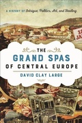 Cover: The Grand Spas of Central Europe - Rowman & Littlefield Publishers