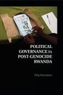 Cover: Political Governance in Post-Genocide Rwanda - Cambridge University Press