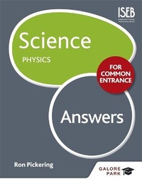 Enlarge image Cover: Science for Common Entrance: Physics Answers - Galore Park Publishing Ltd
