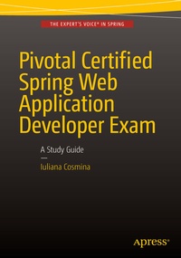 Enlarge image Cover: Pivotal Certified Spring Web Application Developer Exam - APress