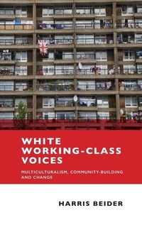 Enlarge image Cover: White Working-Class Voices - Policy Press