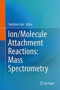Abbildung von: Ion/Molecule Attachment Reactions: Mass Spectrometry - Springer