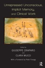 Cover: Unrepressed Unconscious, Implicit Memory, and Clinical Work - Karnac Books