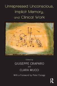 Enlarge image Cover: Unrepressed Unconscious, Implicit Memory, and Clinical Work - Karnac Books