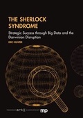 Cover: The Sherlock Syndrome: Strategic Success Through Big Data and the Darwinian Disruption - Ark Group