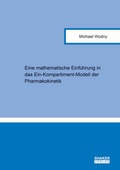 Cover: Eine mathematische Einf&uuml;hrung in das Ein-Kompartiment-Modell der Pharmakokinetik - Shaker