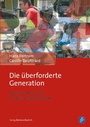 Cover: Die &uuml;berforderte Generation - Verlag Barbara Budrich