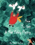 Cover: How To Get A Fat Fairy Flying - Kelvin Grove Publishing