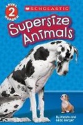 Cover: Supersize Animals - Scholastic US