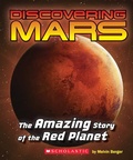 Cover: Discovering Mars: The Amazing Story of the Red Planet - Scholastic US