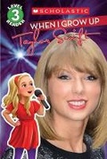 Cover: When I Grow Up: Taylor Swift - Scholastic US