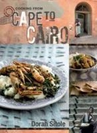 Abbildung von: Cooking from Cape to Cairo - Tafelberg Publishers Ltd