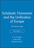 Cover: Scholastic Humanism and the Unification of Europe, Volume II - Wiley