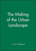 Cover: The Making of the Urban Landscape - Wiley