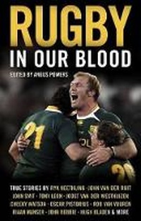 Abbildung von: Rugby in Our Blood - Tafelberg Publishers Ltd