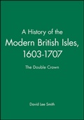 Cover: A History of the Modern British Isles, 1603-1707 - Wiley