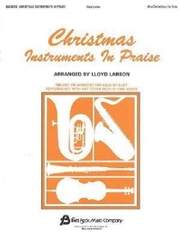 Abbildung von: Christmas Instruments in Praise: Alto Clef Edition - Fred Bock Music Company