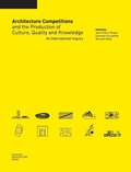 Cover: Architecture Competitions and the Production of Culture, Quality and Knowledge - Potential Architecture Books Inc.