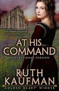 Cover: At His Command-Inspirational Romance Version - Ruth J. Kaufman
