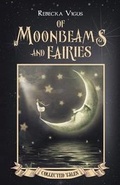 Cover: Of Moonbeams and Fairies Collected Tales - Lilac Pub.