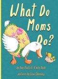 Cover: What Do Moms Do? - Houts & Home Publications LLC