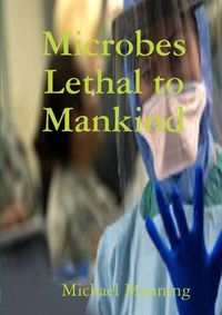 Enlarge image Cover: Microbes Lethal to Mankind - Lulu.com