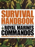 Cover: The Survival Handbook in Association with the Royal Marines Commandos - DK