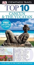 Cover: DK Eyewitness Top 10 Travel Guide: Cancun & The Yucatan - DK Eyewitness Travel